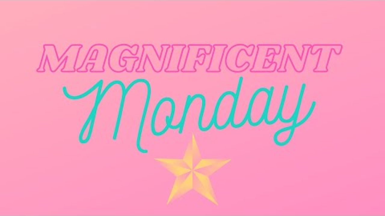 Magnificent Monday 11 1 2021